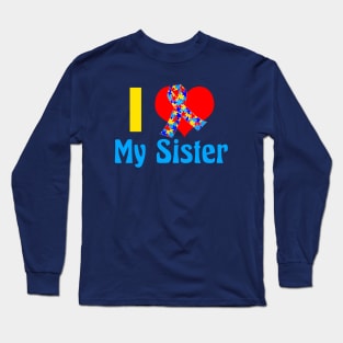 I Love My Autistic Sister Long Sleeve T-Shirt